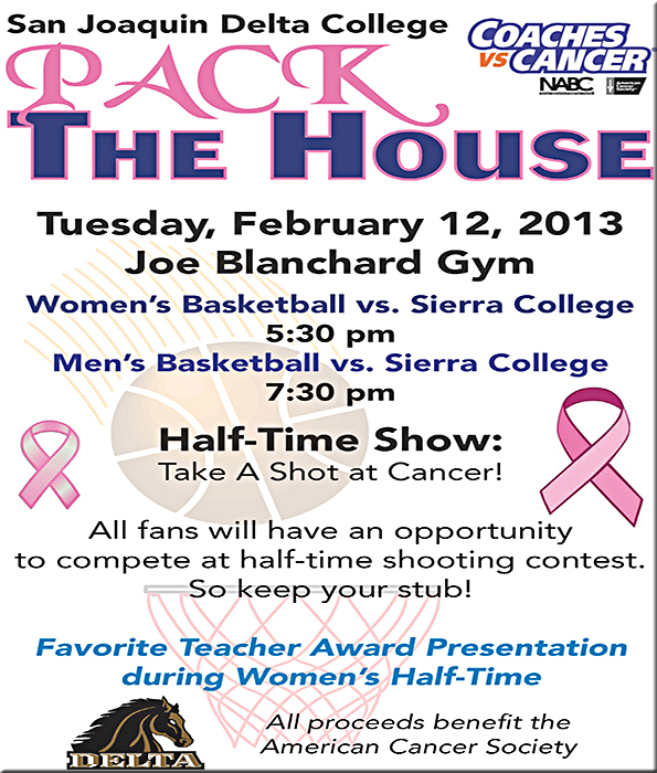 Coaches vs. Cancer Delta Mustangs vs. Sierra, Feb. 12, Starting 5:30pm. All proceeds go to the American Cancer Society