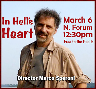 In Hell's Heart, March 6, N. Forum, 12:30pm, FREE to the Public!