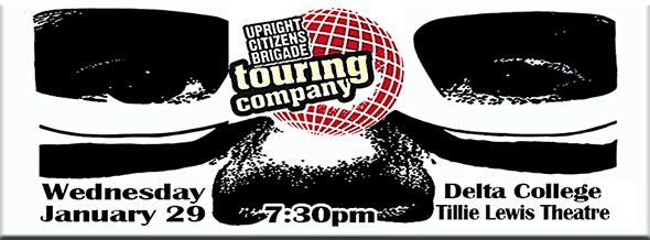 Upright Citizens Brigade Invades Delta College, Jan. 29, Tillie Lewis Theatre, 7:30pm!