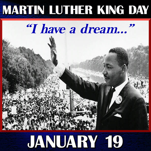 Martin Luther King Holiday - Monday, Jan 19. Campuses Closed.