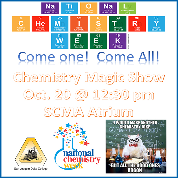 Chemistry Magic Show, Oct. 20, 12:30pm Science & Math Building Atrium.