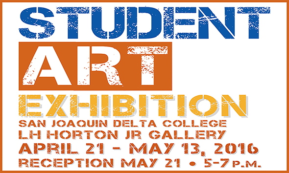 Delta College Student Art Show, Horton Gallery, April 12 - May 13