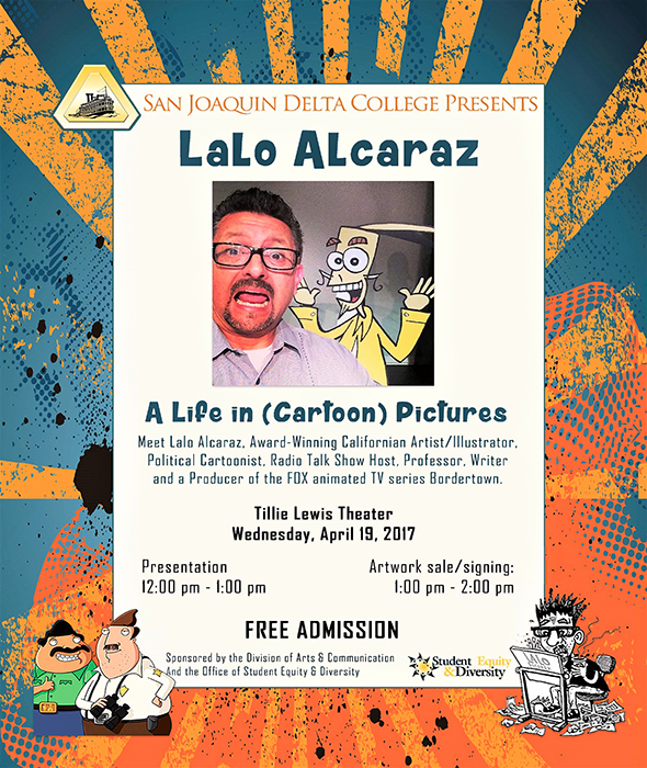 Lalo Alcaraz, Thursday April 19, 12pm at the Tillie Lewis Theater. FREE to the public!